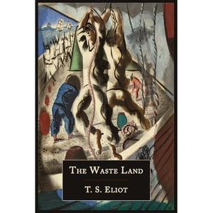 The Waste Land [Facsimile of 1922 First Edition] -- T. S. Eliot